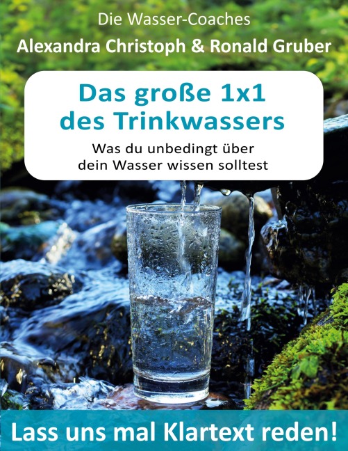 Das große 1x1 des Trinkwassers - Alexandra Christoph, Ronald Gruber
