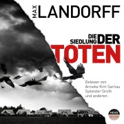 Cover-Bild zum Titel 'Die Siedlung der Toten' von 'Max Landorff'