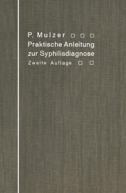 Praktische Anleitung zur Syphilisdiagnose auf biologischem Wege - Paul Mulzer