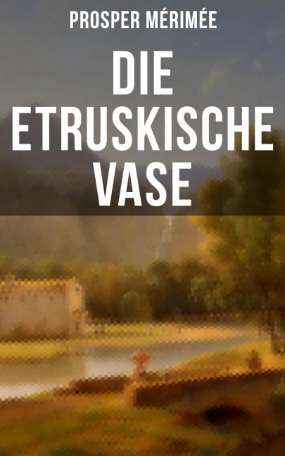 Die etruskische Vase - Prosper Mérimée