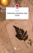 Cover-Bild zum Titel 'Zwischen Schatten und Licht. Life is a Story - story.one' von 'Noemey'