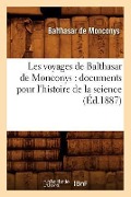 Cover-Bild zum Titel 'Les Voyages de Balthasar de Monconys: Documents Pour l'Histoire de la Science (Éd.1887)' von 'Balthasar De Monconys'