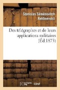 Cover-Bild zum Titel 'Des Télégraphes Et de Leurs Applications Militaires' von 'Stanislas Séménovitch Rekhnevskii'