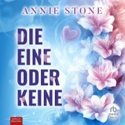 Cover-Bild zum Titel 'Die Eine oder Keine' von 'Annie Stone'