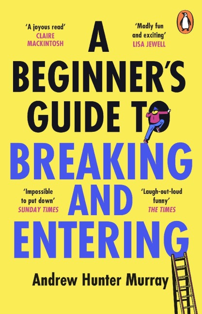 A Beginner's Guide to Breaking and Entering - Andrew Hunter Murray