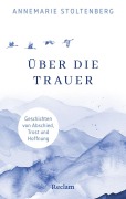Cover-Bild zum Titel 'Über die Trauer. Geschichten von Abschied, Trost und Hoffnung' von ''