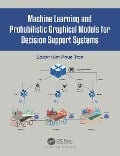 Cover-Bild zum Titel 'Machine Learning and Probabilistic Graphical Models for Decision Support Systems' von ''