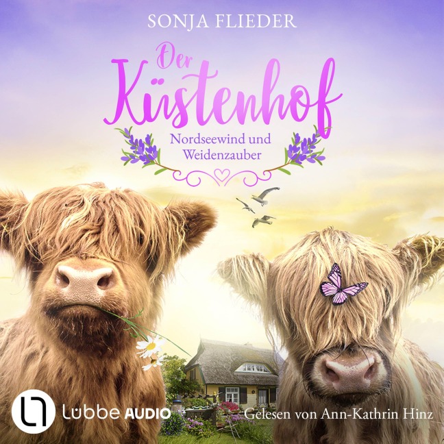Der Küstenhof - Nordseewind und Weidenzauber - Die Schwestern vom Küstenhof, Teil 2 - Sonja Flieder