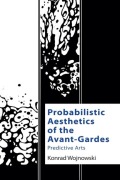 Cover-Bild zum Titel 'Probabilistic Aesthetics of the Avant-Gardes' von 'Konrad Wojnowski'