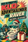 Cover-Bild zum Titel 'Der ultimative Klo-Adventskalender für Raver' von 'Samuel Schulz'