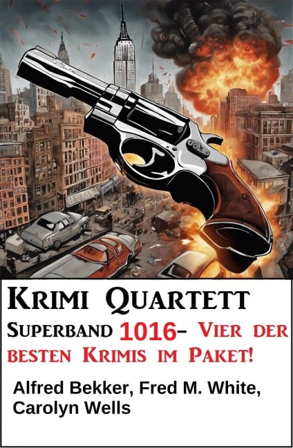 Krimi Quartett Superband 1016 - Alfred Bekker, Carolyn Wells, Fred M. White