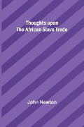 Cover-Bild zum Titel 'Thoughts upon the African slave trade' von 'John Newton'