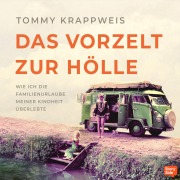 Cover-Bild zum Titel 'Das Vorzelt zur Hölle - Wie ich die Familienurlaube meiner Kindheit überlebte' von 'Tommy Krappweis'