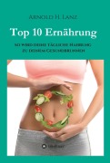 Cover-Bild zum Titel 'Top 10 Ernährung' von 'Arnold H. Lanz'
