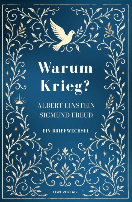 Albert Einstein / Sigmund Freud: Warum Krieg? Ein Briefwechsel. Vollständige Neuausgabe - Albert Einstein, Sigmund Freud