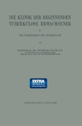 Cover-Bild zum Titel 'Die Klinik der Beginnenden Tuberkulose Erwachsener' von 'Wilhelm Neumann'
