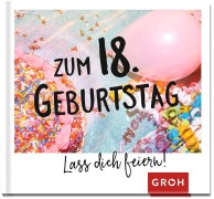 Cover-Bild zum Titel 'Zum 18. Geburtstag - Lass dich feiern!' von ''