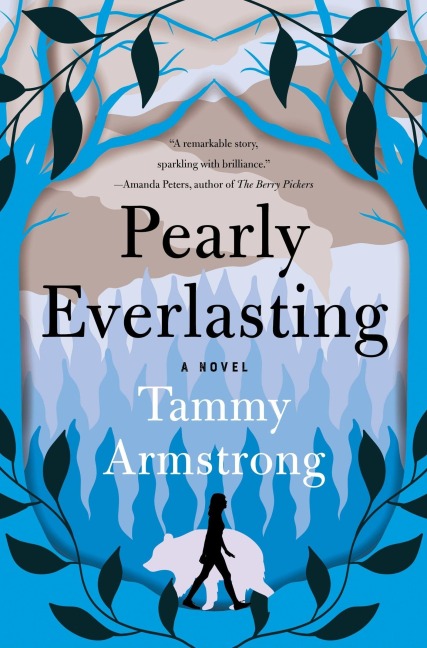 Pearly Everlasting - Tammy Armstrong