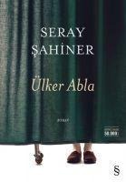 Ülker Abla - Seray Sahiner