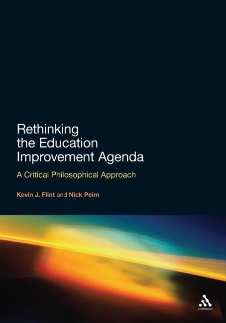 Rethinking the Education Improvement Agenda - Kevin J. Flint, Nick Peim
