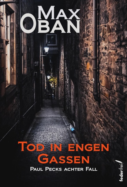 Tod in engen Gassen: Paul Pecks achter Fall. Österreichkrimi - Max Oban