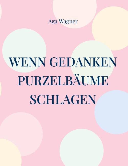 Wenn Gedanken Purzelbäume schlagen - Aga Wagner