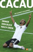Cover-Bild zum Titel 'Cacau - Immer den Blick nach oben' von 'Cacau, Elisabeth Schlammerl'