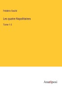 Cover-Bild zum Titel 'Les quatre Napolitaines' von 'Frédéric Soulié'