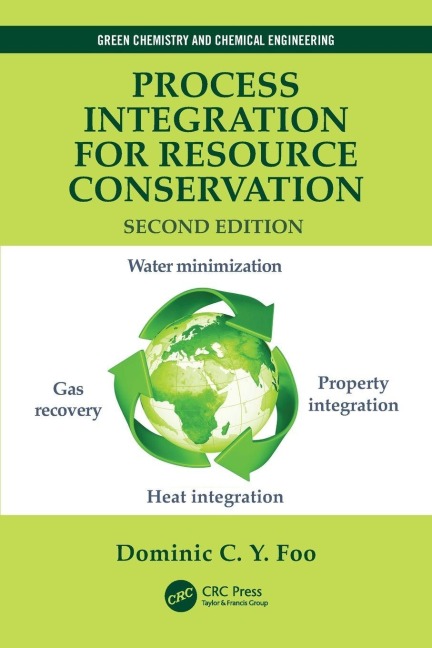 Process Integration for Resource Conservation - Dominic C. Y. Foo