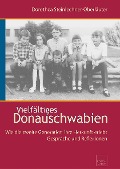 Cover-Bild zum Titel 'Vielfältiges Donauschwabien' von 'Dorothea Steinlechner-Oberläuter'