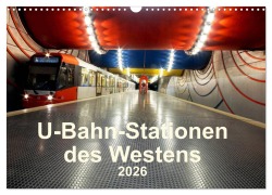 Cover-Bild zum Titel 'U-Bahn-Stationen des Westens (Wandkalender 2026 DIN A3 quer), CALVENDO Monatskalender' von 'Karsten Brix'