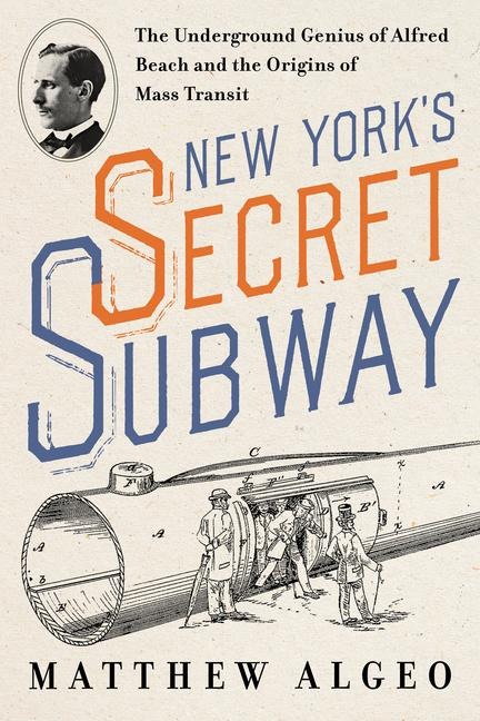 New York's Secret Subway - Matthew Algeo