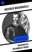 Cover-Bild zum Titel 'Machiavelli: Gesammelte Werke' von 'Niccolò Machiavelli'