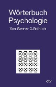 Cover-Bild zum Titel 'Wörterbuch Psychologie' von 'Werner D. Fröhlich'