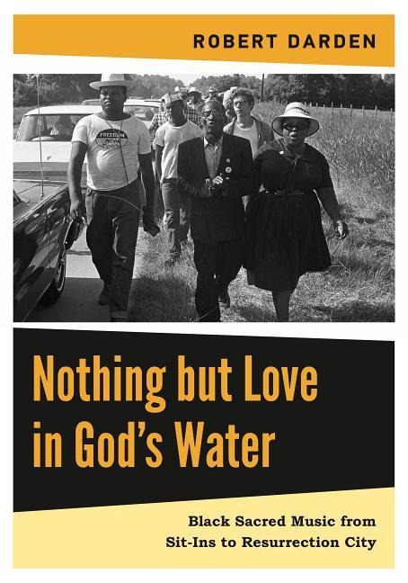 Nothing But Love in God's Water - Robert Darden