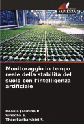 Cover-Bild zum Titel 'Monitoraggio in tempo reale della stabilità del suolo con l'intelligenza artificiale' von 'Beaula Jasmine R., Vinodha E., Theerkadharshini S.'