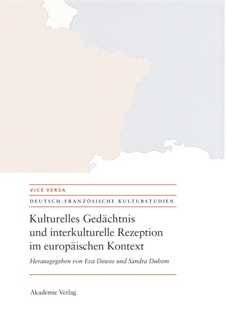 Kulturelles Gedächtnis und interkulturelle Rezeption im europäischen Kontext - 