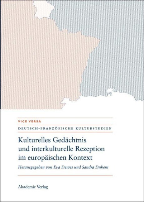 Kulturelles Gedächtnis und interkulturelle Rezeption im europäischen Kontext - 