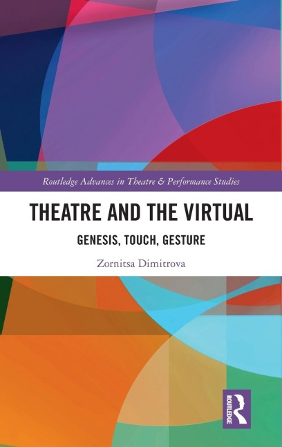 Theatre and the Virtual - Zornitsa Dimitrova