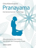 Cover-Bild zum Titel 'Pranayama Die Atemschule des Hatha-Yoga' von 'Gitta Kistenmacher'