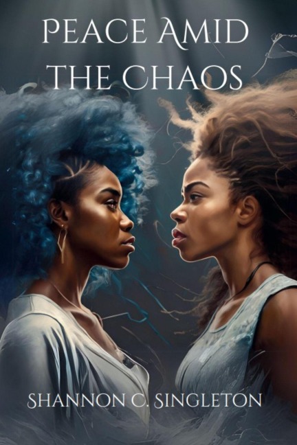 Peace Amid the Chaos - Shannon C. Singleton