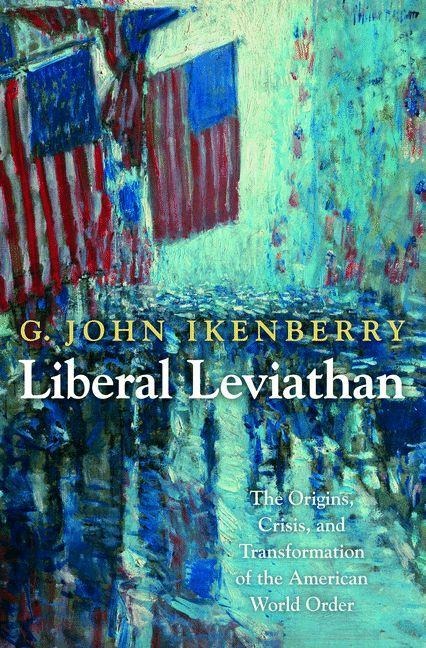 Liberal Leviathan - G. John Ikenberry