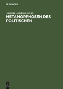 Cover-Bild zum Titel 'Metamorphosen des Politischen' von ''