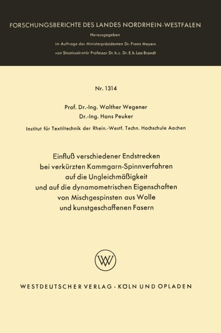 Einfluß verschiedener Endstrecken bei verkürzten Kammgarn-Spinnverfahren auf die Ungleichmäßigkeit und auf die dynamometrischen Eigenschaften von Mischgespinsten aus Wolle und kunstgeschaffenen Fasern - Walther Wegener