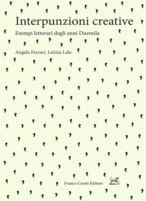 Interpunzioni creative. Esempi letterari degli anni Duemila - Angela Ferrari, Letizia Lala