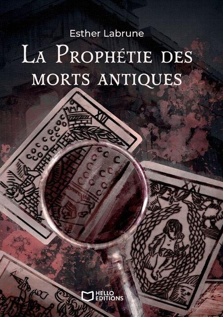 La Prophétie des morts antiques - Tome II - Esther Labrune