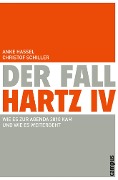 Cover-Bild zum Titel 'Der Fall Hartz IV' von 'Anke Hassel, Christof Schiller'