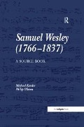 Cover-Bild zum Titel 'Samuel Wesley (1766-1837): A Source Book' von 'Michael Kassler, Philip Olleson'
