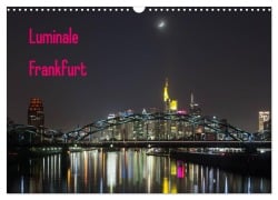 Luminale Frankfurt (Wandkalender 2026 DIN A3 quer), CALVENDO Monatskalender - Davorin Wagner