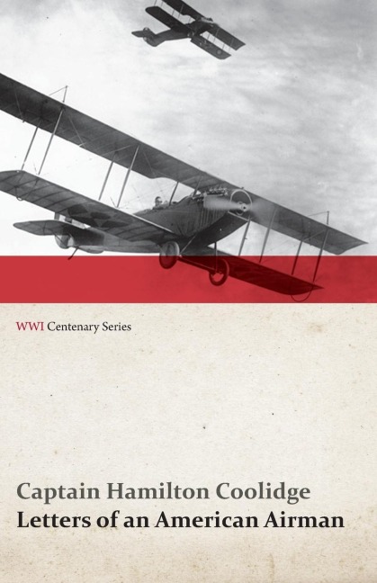 Letters of an American Airman (WWI Centenary Series) - Captain Hamilton Coolidge